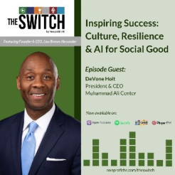 The cover for The Switch Podcast on, "Inspiring Success: Culture: Resilience, & AI for Social Good."
