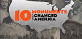 Monuments That Changed America