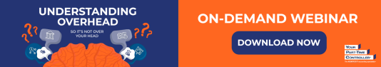 Advertisement for Your Part-Time Controller with the text, "Understanding Overhead, on-demand webinar, download now."