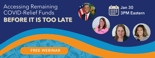 Flyer for the "Accessing Remaining COVID-Relief Funds Before It Is Too Late" webinar on January 30th. 