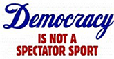 Democracy is not a spectator sport